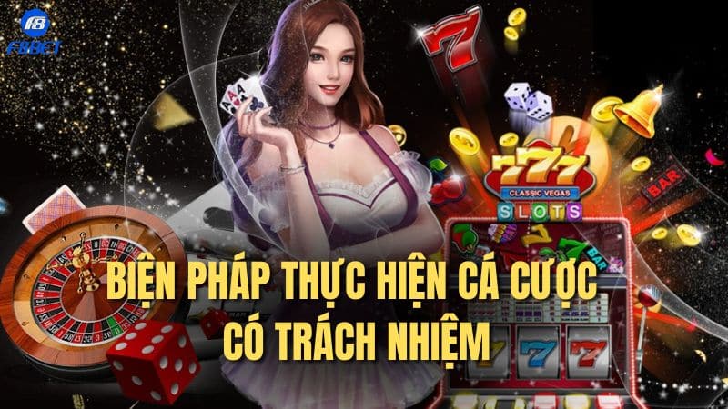 Biện Pháp Thực Hiện Cá Cược Có Trách Nhiệm