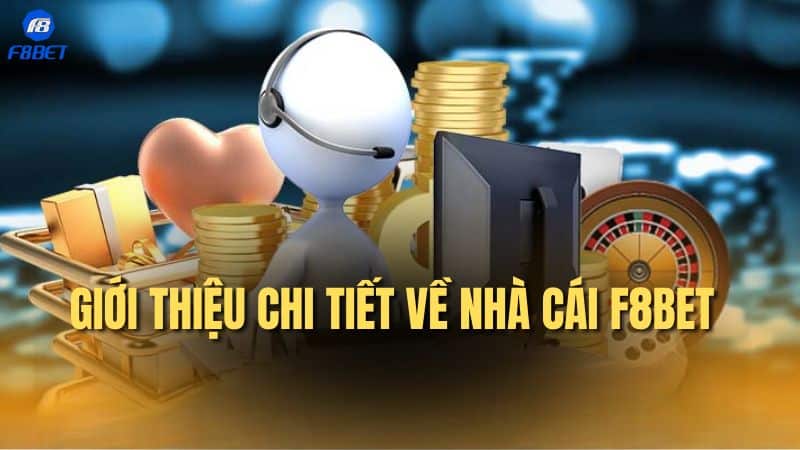 Giới Thiệu Chi Tiết về F8bet288