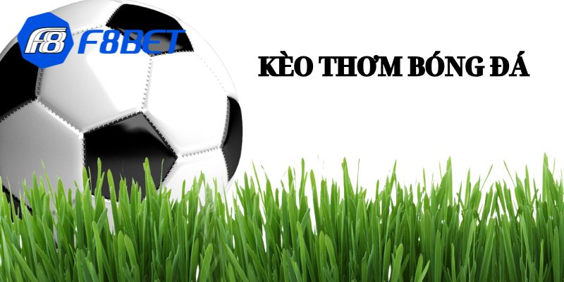 Kèo thơm bóng đá