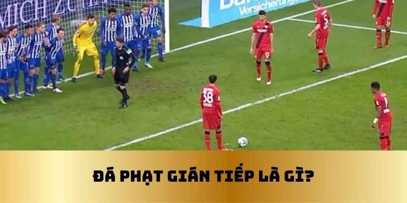 Giới thiệu về đá phạt gián tiếp