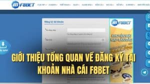 Hướng dẫn chi tiết thực hiện đăng ký F8bet đơn giản